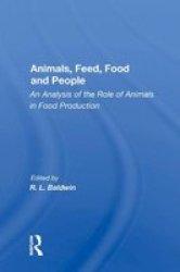 Animals Feed Food And People - An Analysis Of The Role Of Animals In Food Production Hardcover
