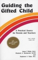 Guiding The Gifted Child - A Practical Source For Parents And Teachers paperback
