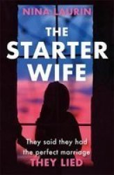 The Starter Wife - A Gripping Thriller With A Jaw-dropping Twist Paperback