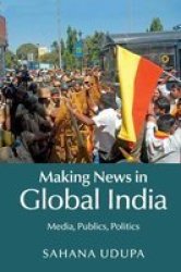 Making News In Global India - Media Publics Politics Paperback