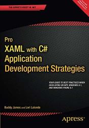 Pro Xaml With C : Application Development Strategies Covers Wpf Windows 8.1 And Windows Phone 8.1