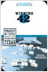 Winning 42: The Strategy and Lore of the National Game of Texas