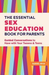 The Essential Sex Education Book For Parents - Daniel Rice Paperback