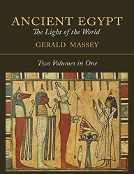 Ancient Egypt: The Light Of The World Two Volumes In One