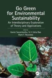 Go Green For Environmental Sustainability - An Interdisciplinary Exploration Of Theory And Applications Hardcover