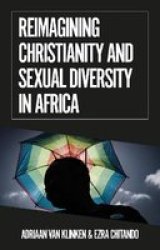 Reimagining Christianity And Sexual Diversity In Africa Paperback