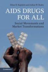 Aids Drugs For All - Social Movements And Market Transformations Paperback New