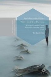 Articulations Of Self And Politics In Activist Discourse - A Discourse Analysis Of Critical Subjectivities In Minority Debates Hardcover 1ST Ed. 2017