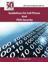 Nist Special Publication 800-124 Guidelines On Cell Phone And Pda Security
