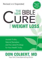 The New Bible Cure For Weight Loss - Ancient Truths Natural Remedies And The Latest Findings For Your Health Today paperback