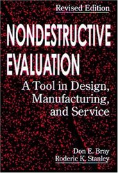 Nondestructive Evaluation: A Tool in Design, Manufacturing, and Service Revised Edition