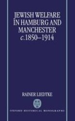Jewish Welfare in Hamburg and Manchester, c.1850-1914