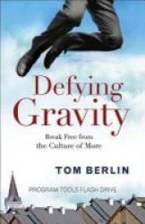 Defying Gravity Program Tools Flash Drive - Break Free From The Culture Of More Hardcover