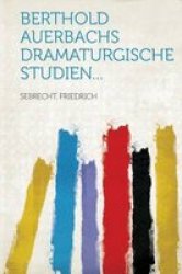 Berthold Auerbachs Dramaturgische Studien... German Paperback