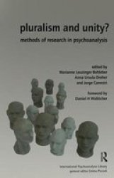 Pluralism and Unity?: Methods of Research in Psychoanalysis IPA: The International Psychoanalysis Library