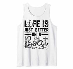 Life Is Just Better On A Boat Funny Men Women Lake Boating Tank Top