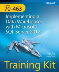 Training Kit exam 70-463 Implementing A Data Warehouse With Microsoft Sql Server 2012