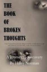 The Book Of Broken Thoughts - A Journey To Discovery Paperback