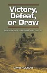 Victory Defeat Or Draw - Battlefield Decision In The Arabisraeli Conflict 1948-1982 Hardcover