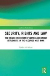 Security Rights And Law - The Israeli High Court Of Justice And Israeli Settlements In The Occupied West Bank Hardcover