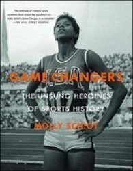 Game Changers - The Unsung Heroines Of Sports History Paperback
