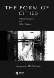 The Form of Cities: Political Economy and Urban Design