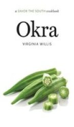 Okra: A Savor The South Cookbook Savor The South CookBooks