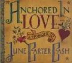 Anchored In Love: A Tribute To June Carter Cash Cd