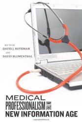 Medical Professionalism In The New Information Age Critical Issues In Health And Medicine