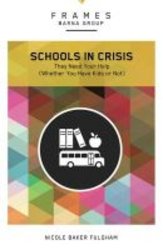 Schools In Crisis - They Need Your Help whether You Have Kids Or Not paperback