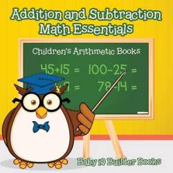 Addition And Subtraction Math Essentials - Children's Arithmetic Books