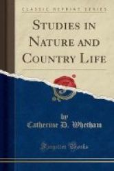 Studies In Nature And Country Life Classic Reprint Paperback