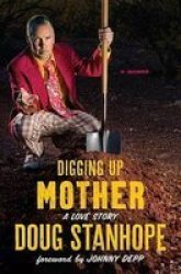 Digging Up Mother - A Love Story Paperback