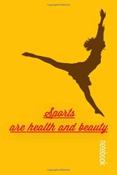Notbook: Sports: Are Health And Beauty