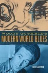 Woody Guthrie& 39 S Modern World Blues Hardcover