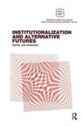 Institutionalization And Alternative Futures Hardcover