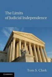 The Limits of Judicial Independence Political Economy of Institutions and Decisions