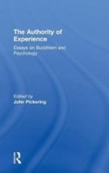 The Authority of Experience - Readings on Buddhism and Psychology