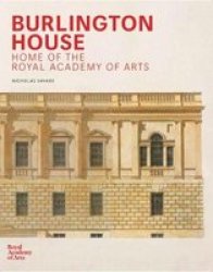 Burlington House - Home Of The Royal Academy Of Arts Hardcover