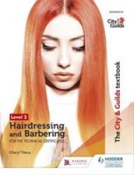The City & Guilds Textbook Level 2 Hairdressing And Barbering For The Technical Certificates Paperback