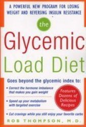 The Glycemic-Load Diet: A powerful new program for losing weight and reversing insulin resistance