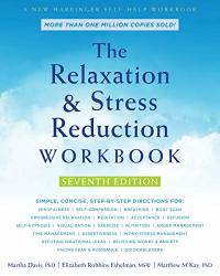 The Relaxation And Stress Reduction Workbook A New Harbinger Self-help Workbook