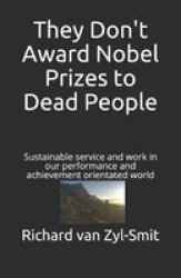 They Don& 39 T Award Nobel Prizes To Dead People Paperback