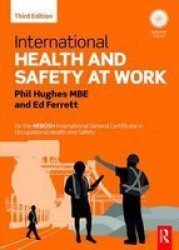 International Health And Safety At Work - For The Nebosh International General Certificate In Occupational Health And Safety Paperback 3rd Revised Edition