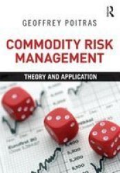 Commodity Risk Management - Theory And Application Paperback New