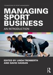 Managing Sport Business: An Introduction Foundations of Sport Management