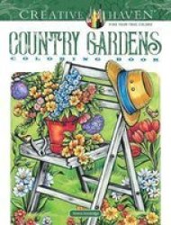 Creative Haven Country Gardens Coloring Book Paperback