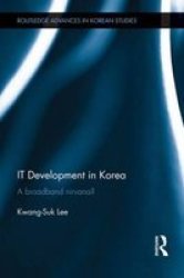 It Development In Korea - A Broadband Nirvana? Hardcover