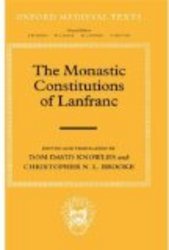 The Monastic Constitutions of Lanfranc Oxford Medieval Texts