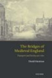 The Bridges of Medieval England - Transport and Society 400-1800